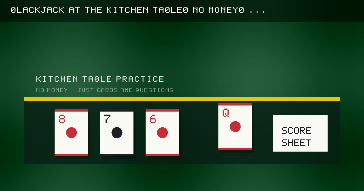 Original kitchen-table card layout for learning blackjack without money.